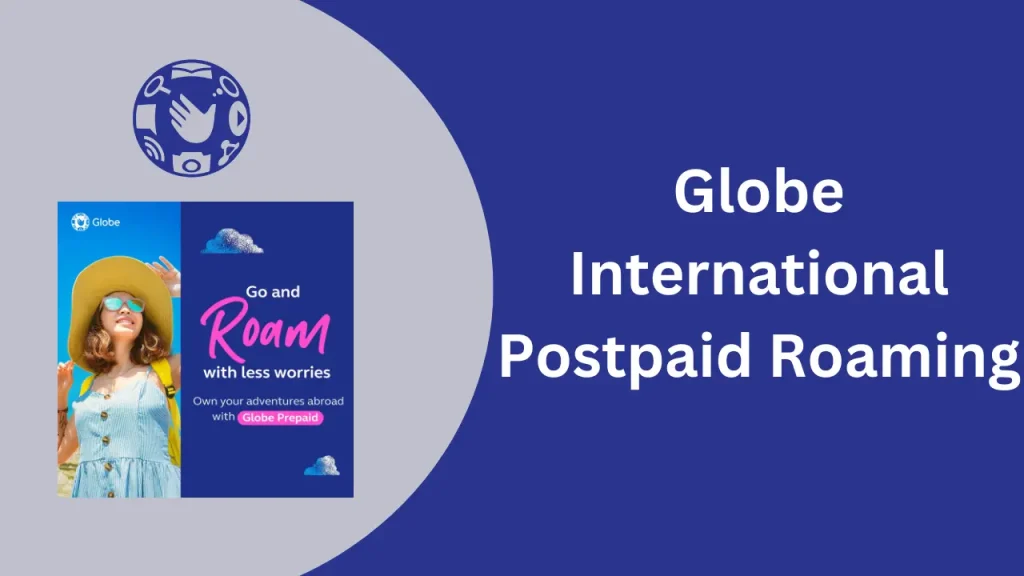 Globe postpaid roaming packages, prices, activation method